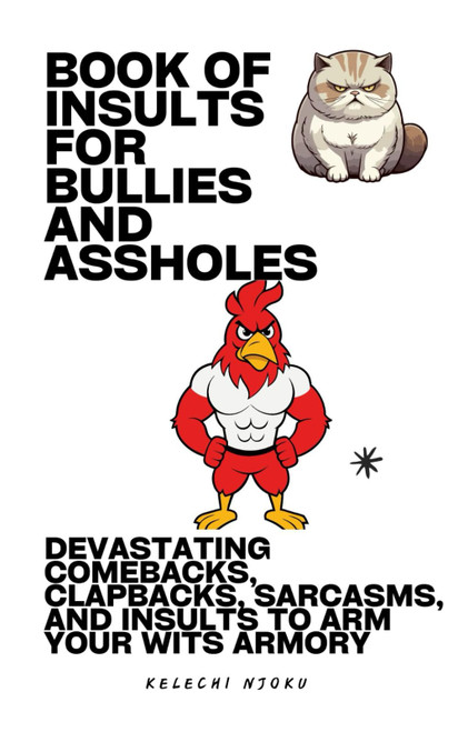 Book Of Insults For Bullies And Assholes: Devastating Comebacks