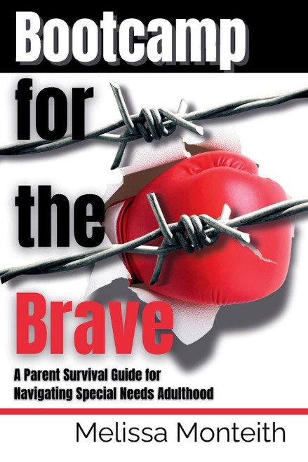 Bootcamp for the Brave: A Parent Survival Guide for Navigating Special