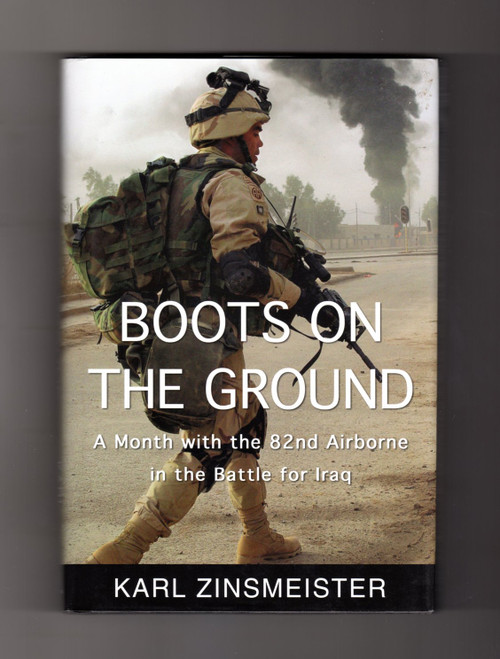 Boots on the Ground: A Month with the 82nd Airborne in the Battle for Iraq