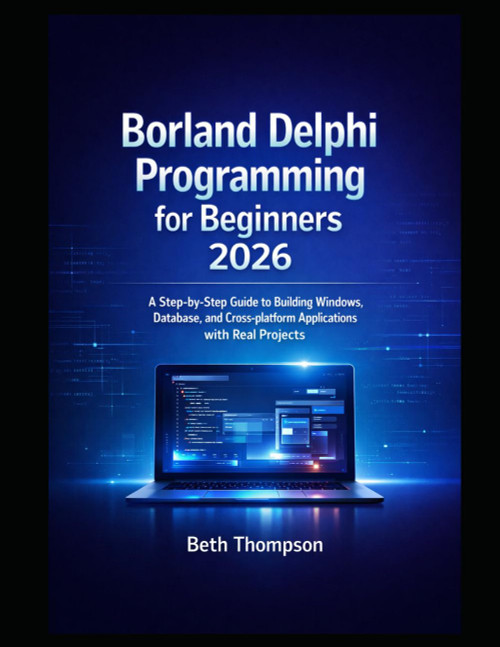Borland Delphi Programming for Beginners 2026