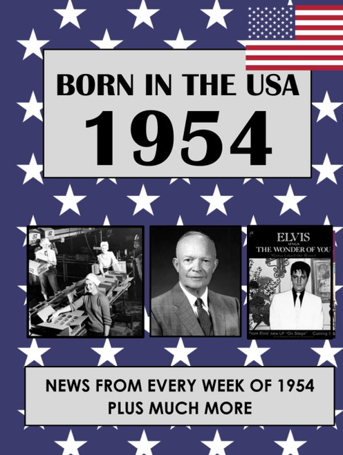 Born in 1954: U.S. and World news from every week of 1954. How times have