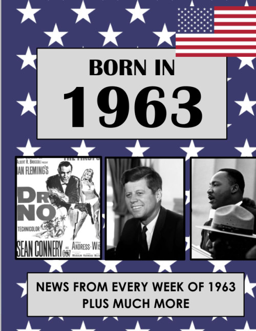 Born In 1963: News from every week of 1963. How times have changed from