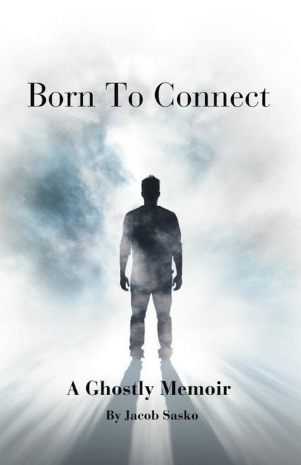 Born To Connect: A Ghostly Memoir