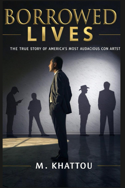 Borrowed Lives: The Story of America's Most Audacious Con Artist