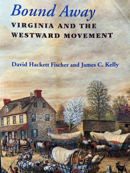 Bound Away: Virginia and the Westward Movement