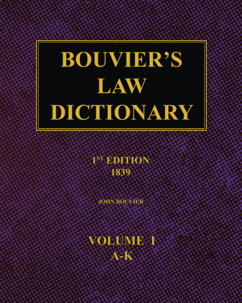Bouvier's Law Dictionary – 1st Edition (1839) Volume 1