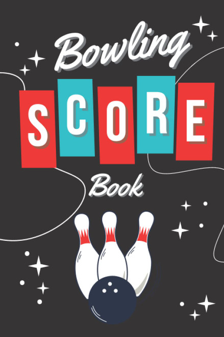 Bowling Score Book: Personal Score Book & Record Keeper