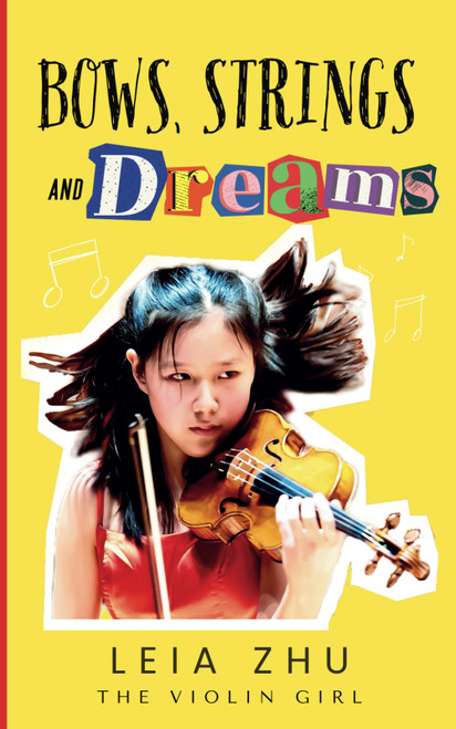 Bows, Strings and Dreams: Leia Zhu - The Violin Girl