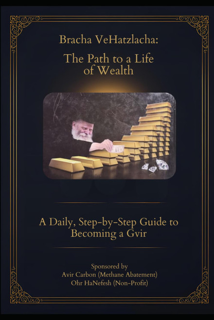 Bracha VeHatzlacha: The Path to a Life of Wealth: A Daily