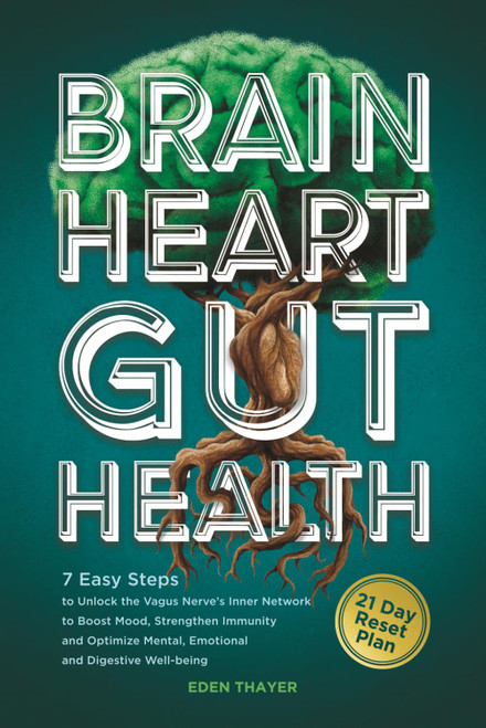 BRAIN, HEART, GUT HEALTH: 7 Easy Steps to Unlock the Vagus Nerve's Inner