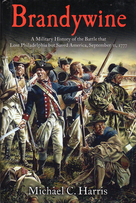 Brandywine: A Military History of the Battle that Lost Philadelphia but