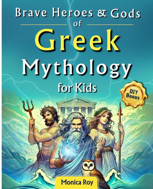 Brave Heroes and Gods of Greek Mythology for Kids: Illustrated Myths