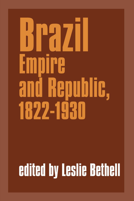 Brazil: Empire and Republic, 1822–1930