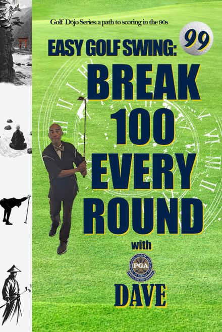 Break 100 Every Round with PGA Dave