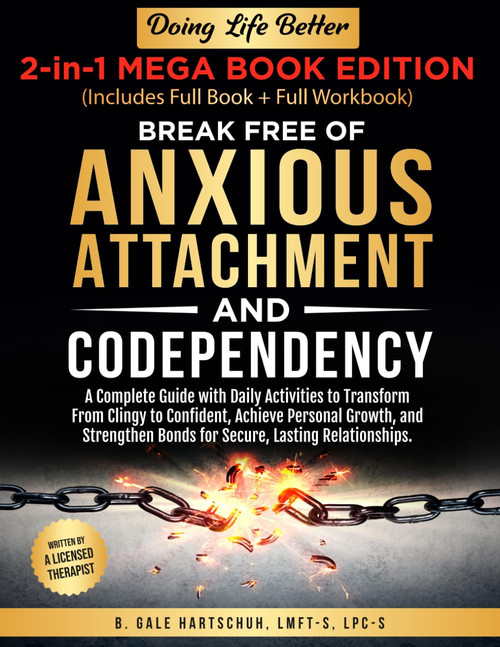 Break Free of Anxious Attachment and Codependency