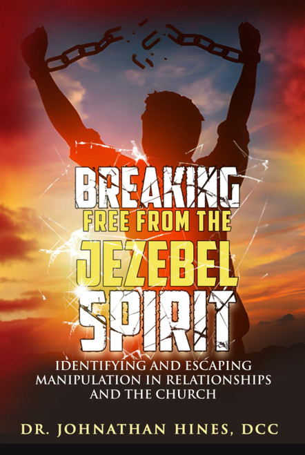 BREAKING FREE FROM THE JEZEBEL SPIRIT