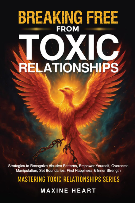 Breaking Free from Toxic Relationships