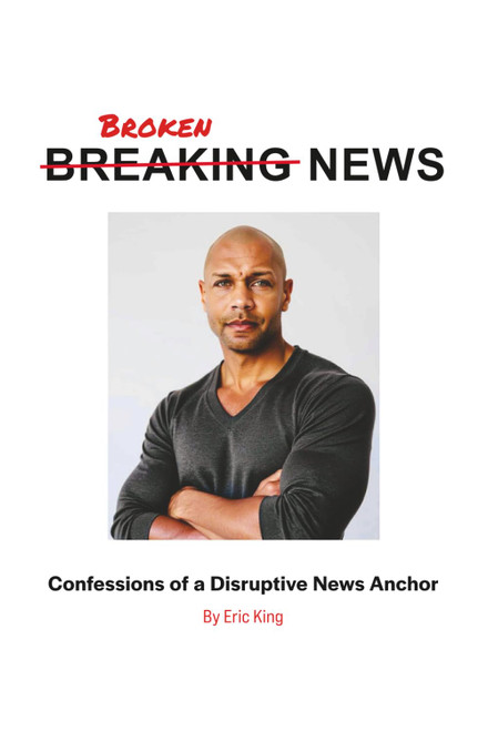 Breaking News: Confessions of a Disruptive News Anchor