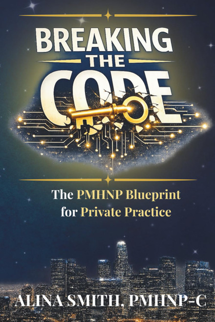 Breaking the Code: The PMHNP Blueprint for Private Practice