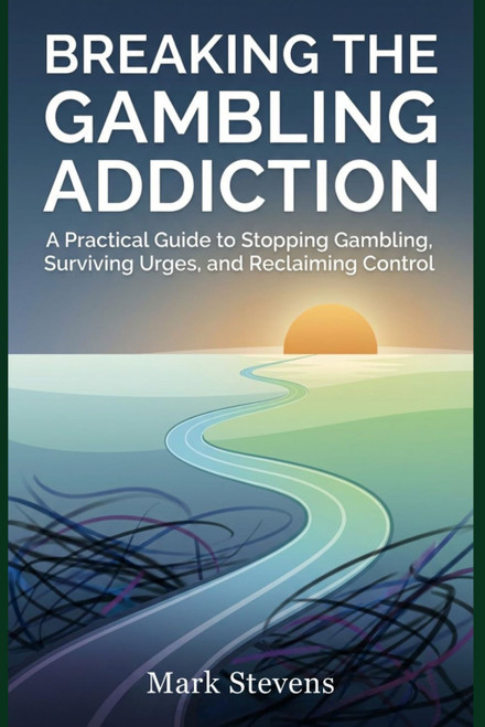 Breaking the Gambling Addiction: A Practical Guide to Stopping Gambling