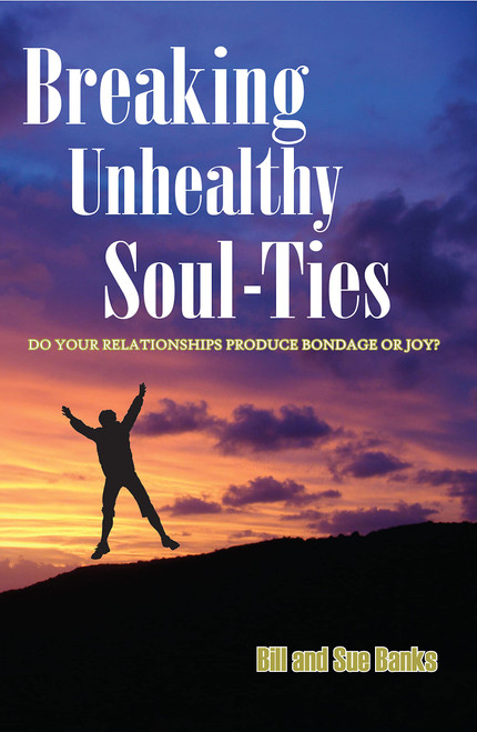 Breaking Unhealthy Soul Ties: Do Your Relationships Produce Bondage or
