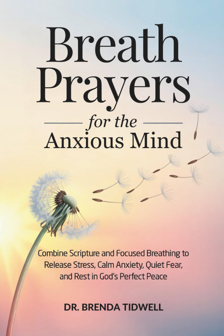 Breath Prayers for the Anxious Mind