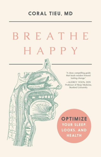 Breathe Happy: Optimize Your Sleep, Looks, and Health