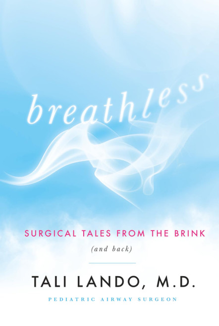 Breathless: Surgical Tales from the Brink (and Back)