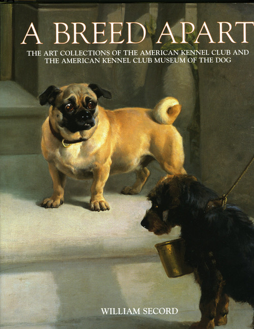 Breed Apart: The Art Collections Of The American Kennel Club And The