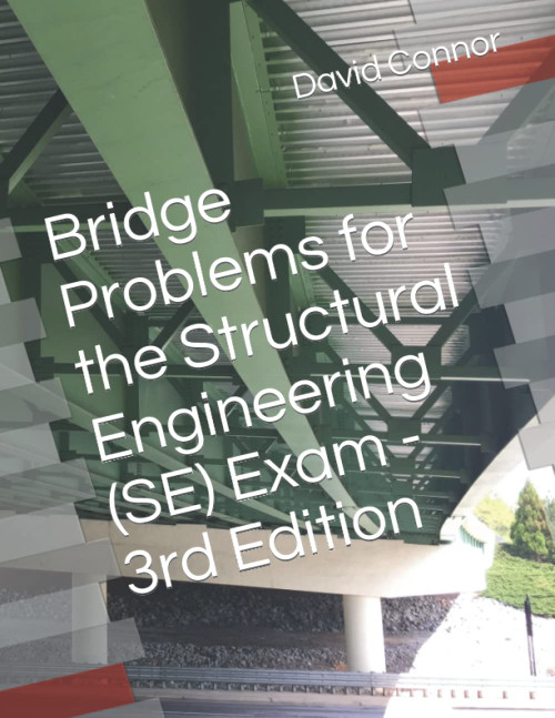 Bridge Problems for the Structural Engineering (SE) Exam -