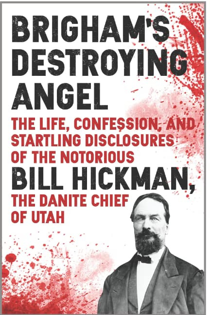 Brigham's Destroying Angel: Being the Life