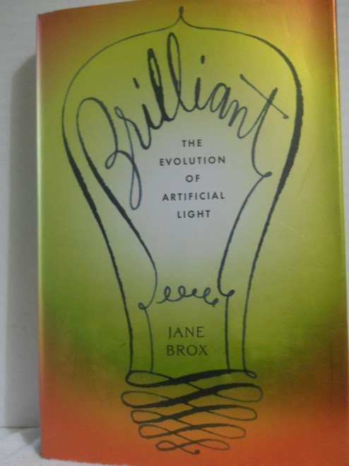 Brilliant: The Evolution of Artificial Light