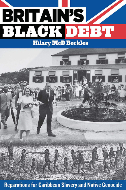 Britain's Black Debt: Reparations for Caribbean Slavery and Native
