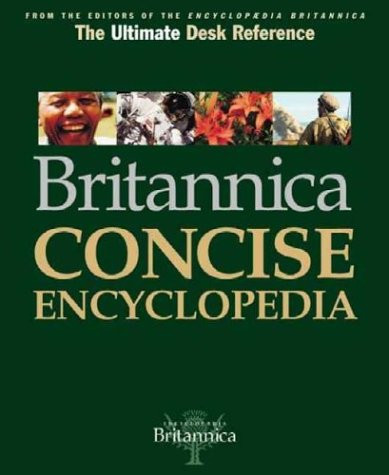 Britannica Concise Encyclopedia: The One-Volume Desk Reference That