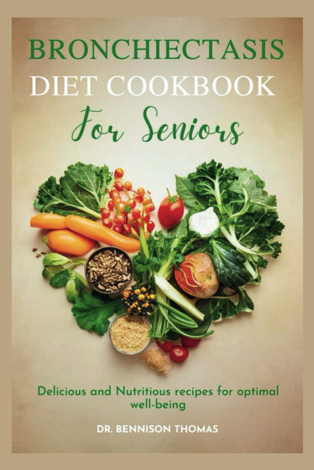 Bronchiectasis Diet Cookbook for Seniors