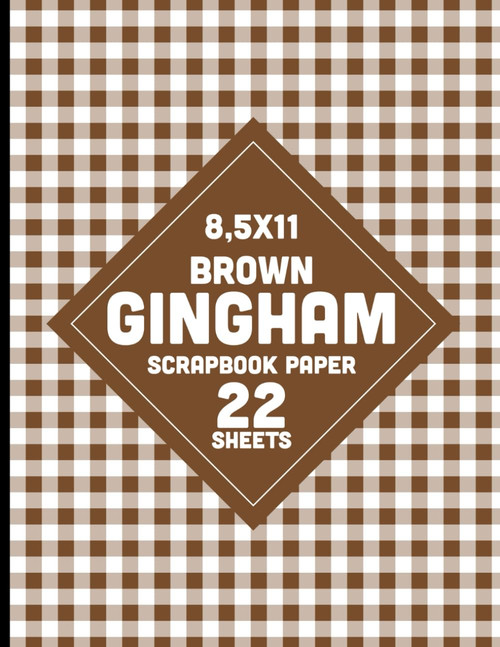 Brown Gingham Scrapbook Paper: Tartan Plaid Checkered Pattern for Crafts