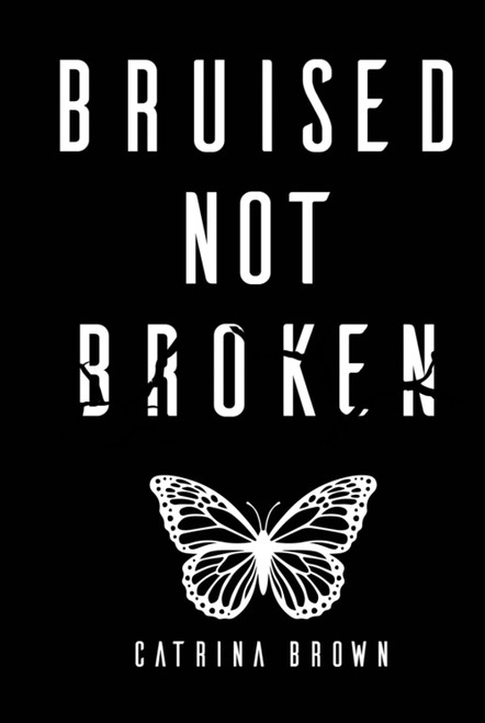 Bruised not Broken