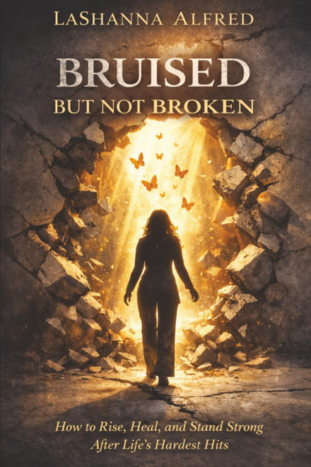 BRUISED BUT NOT BROKEN: How to Rise