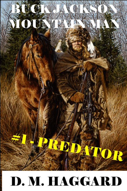 Buck Jackson - Mountain Man: #1 - PREDATOR