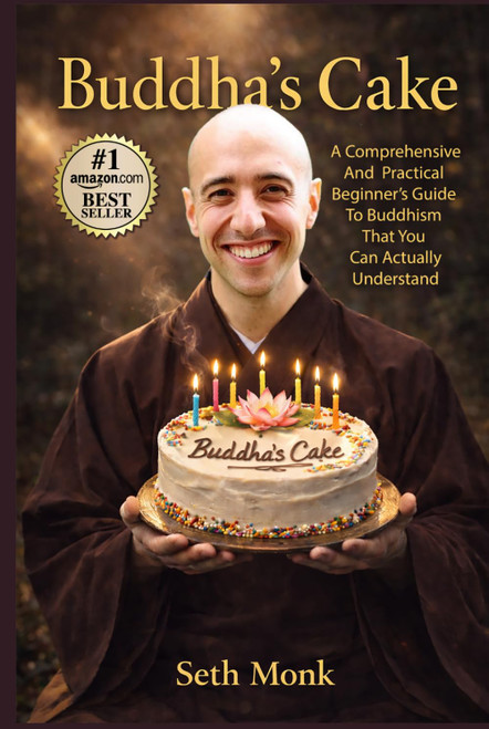 Buddha's Cake: A Comprehensive and Practical Beginner's Guide To Buddhism