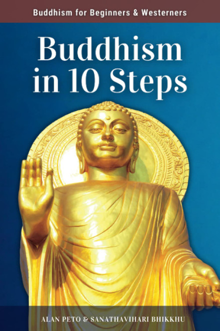 Buddhism in 10 Steps: A Practical and Easy to Understand Introduction to