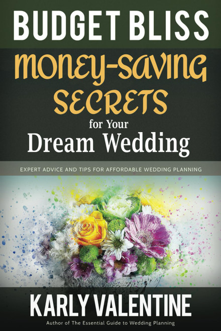Budget Bliss - Money-Saving Secrets for Your Dream Wedding