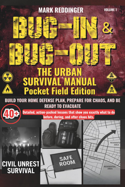 Bug-in & Bug-out The Urban Survival Manual: Build your home defense plan