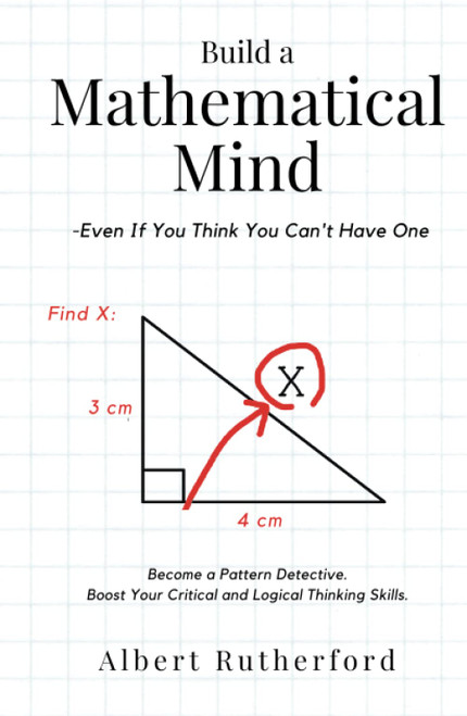 Build a Mathematical Mind - Even If You Think You Can't Have One