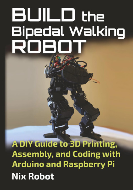 Build the Bipedal Walking Robot: A DIY Guide to 3D Printing