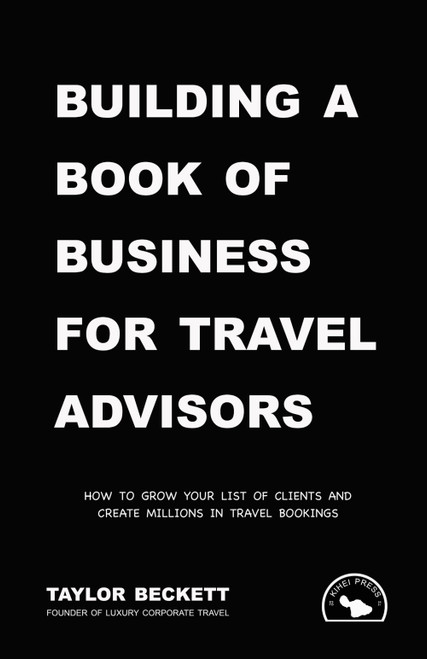 Building a Book of Business for Travel Advisors