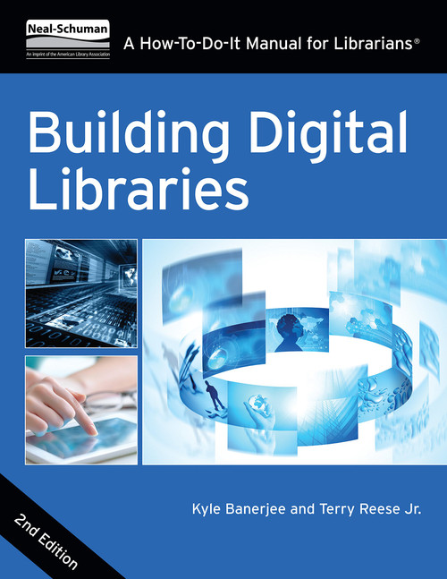 Building Digital Libraries (How-To-Do-It Manuals)