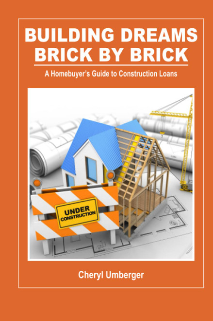 Building Dreams Brick by Brick: A Homebuyer's Guide to Construction Loans