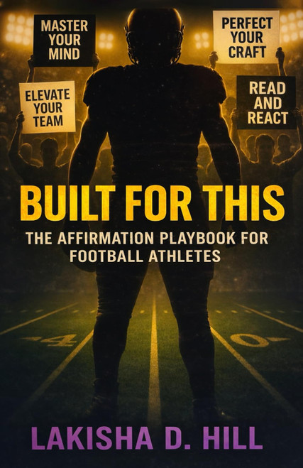 Built For This: The Affirmation Playbook for Football Athletes
