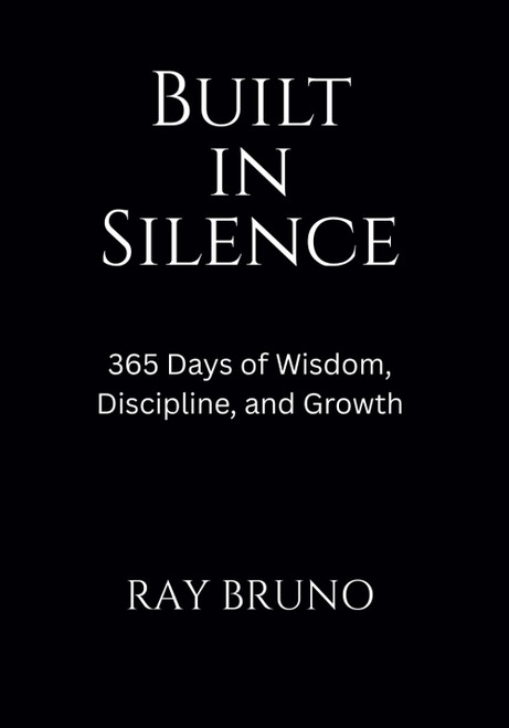 Built in Silence: 365 Days of Wisdom, Discipline, and Growth